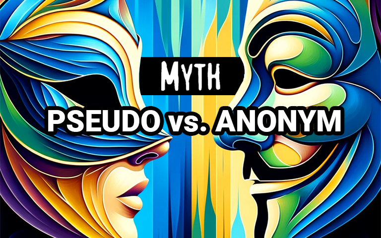 Pseudo vs. Anonym